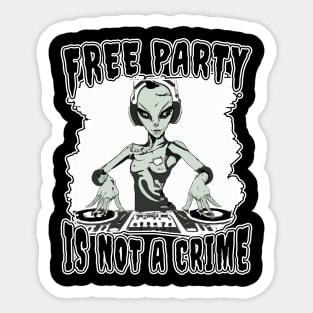 Free Party Is Not A Crime Rave Tekno Sticker